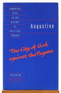 Augustine: The City of God Against the Pagans [Cambridge Texts in the History of Political Thought]