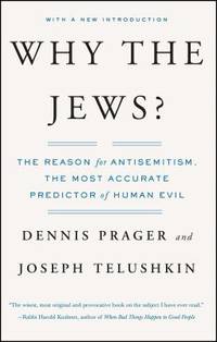 Why the Jews? : The Reason for Antisemitism