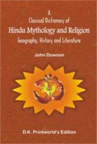 image of Classical Dictionary of Hindu Mythology and Religion; Geography, History