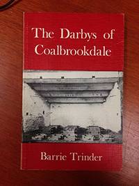 Darbys of Coalbrookdale by Trinder, Barrie