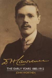 D. H. Lawrence Vol. 1 : The Early Years, 1885-1912