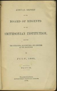 cover of Annual Report of the Board of Regents of the Smithsonian Institution: July 1885 - Part II with part 1 bound in