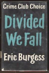 DIVIDED WE FALL by Eric Burgess - Hardcover - 1959 - from Riverwood's Books (SKU: 1570)