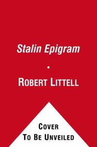 The Stalin Epigram: A Novel by Littell, Robert - 2010