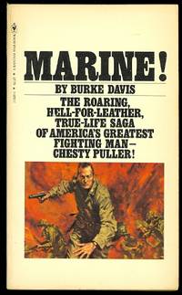 MARINE!  THE LIFE OF LT. GEN. LEWIS B. (CHESTY) PULLER, USMC (Ret.). by Davis, Burke - 1977