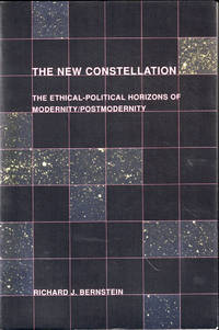 image of The New Constellation: Ethical-Political Horizons of Modernity/Postmodernity <br />Richard J. Bernstein (Author)