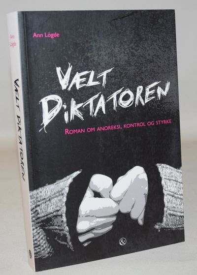 Vælt diktatoren. Roman om anoreksi, kontrol og…