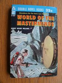 World of the Masterminds / To The End of Time # D-427 by Williams, Robert Moore - 1960