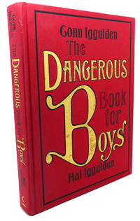 THE DANGEROUS BOOK FOR BOYS by Conn Iggulden, Hal Iggulden, Andrea J. Buchanan, Miriam Peskowitz - 2007