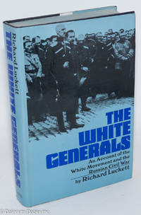 cover of The White Generals: An account of the white movement and the Russia civil war