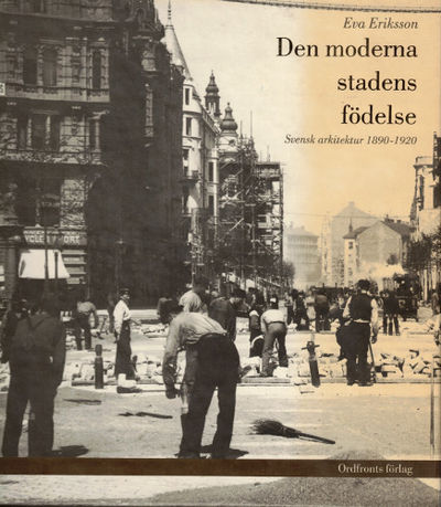 DEN MODERNA STADENS FÖDELSE. Svensk arkitektur…