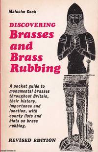 Discovering Brasses & Brass Rubbing : A guide to monumental brasses throughout Britain, their...