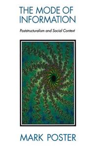 The Mode of Information: Poststructuralism and Social Contexts