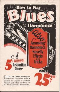 image of How to Play Blues on the Harmonica, Also Amusing Harmonica Novelty Effects and Tricks, A 5-minute Instruction Course