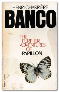 Banco The Further Adventures of Papillon by Charriere, Henri - 1977