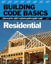 Building Code Basics, Residential : Based on the 2012 International Residential Code