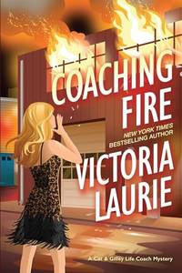 Coaching Fire (A Cat & Gilley Life Coach Mystery)