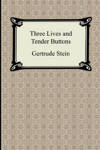 Three Lives and Tender Buttons