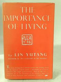 The Importance of Living by Lin Yutang - 1962