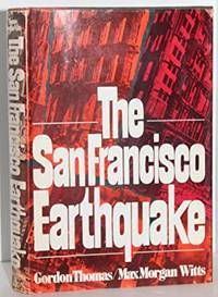 The San Francisco Earthquake by Gordon Thomas and Max Morgan Witts - 1971