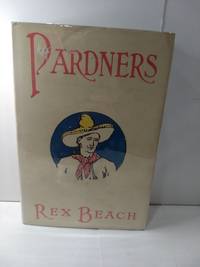 Pardners by Rex Beach - 1905