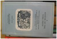 A Memoir of the York Press, with Notices of Authors, Printers, and Stationers, in the Sixteenth,...