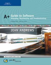A+ Guide to Software : Managing Maintaining and Troubleshooting