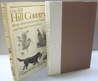 Hill Country; Stories about Hunting and Fishing and Dogs and Guns and Suck by Gene Hill - 1978