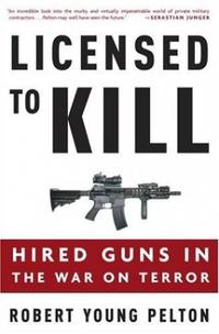 image of Licensed to Kill: Hired Guns in the War on Terror