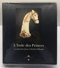 L´Inde des Princes: La donation Jean et Krishnâ Riboud