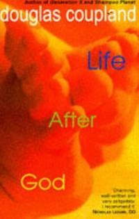 Life After God by Coupland, Douglas - 1995