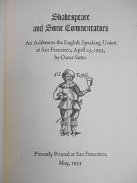 Shakespeare and Some Commentators; An Address to the English Speaking Union at San Francisco, April 25, 1933, by Oscar Sutro by Sutro, Oscar - 1933