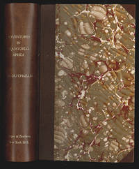 cover of Explorations & Adventures in Equatorial Africa; with Accounts of the Manners and Customs of the People, and of the Chace of the Gorilla, Crocodile, Leopard, Elephant, Hippopotamus and other Animals.