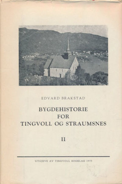 Bygdehistorie for Tingvoll og Straumsnes. Band II.