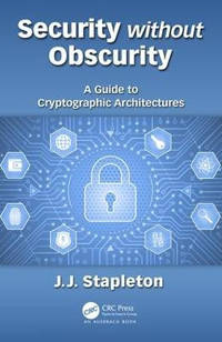 Security without Obscurity: A Guide to Cryptographic Architectures