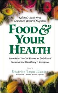 Food & Your Health : Selected Articles from Consumers' Research Magazine