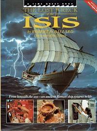 The Lost Wreck Of The ISIS: From Beneath The Sea-an Ancient Roman Ship Returns To Life by Ballard Robert D - 1990