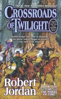 Crossroads of Twilight : Book Ten of 'the Wheel of Time'