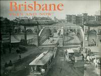 Brisbane : Then & Now