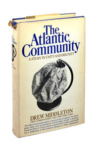 The Atlantic Community: A Study in Unity and Disunity [Inscribed to Tom Wicker]