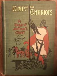 Cian of the Chariots A Tale of Arthur's Court