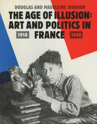 The Age of Illusion: Art and Politics in France 1918-1940