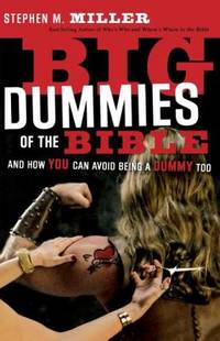 Big Dummies of the Bible: And How You Can Avoid Being a Dummy Too