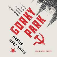 Gorky Park: The Arkady Renko Novels, book 1 by Martin Cruz Smith - 2019-05-02