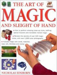 The Art of Magic : And Sleight of Hand