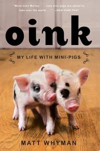 Oink: My Life with Mini-Pigs