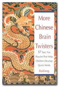 image of More Chinese Brain Twisters 57 Fast, Fun Puzzles That Help Children Develop Quick Minds