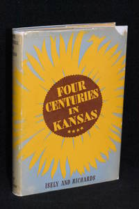 Four Centuries in Kansas; Unit Studies by Bliss Isely, W. M. Richards - 1936