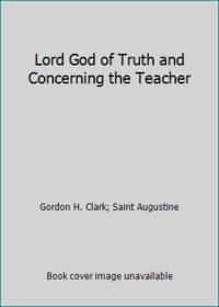 Lord God of Truth and Concerning the Teacher