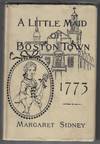 A Little Maid of Boston (First Edition Inscribed by Author's Daughter)